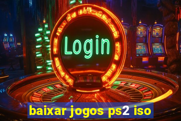 baixar jogos ps2 iso